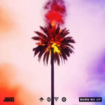 Burn Me Up by Jakke