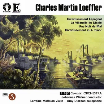 Loeffler: Divertissement Espagnol & La Villanelle Du Diable by Charles Martin Loeffler