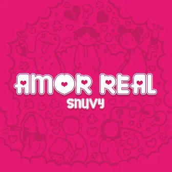 AMOR REAL by Snuvy