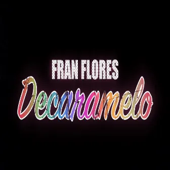 Decaramelo by Fran Flores