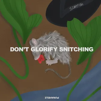 Don't Glorify Snitching by 