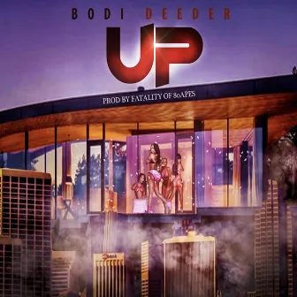 UP by Bodi Deeder