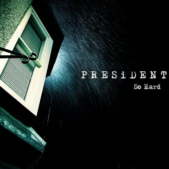 So Hard EP by President