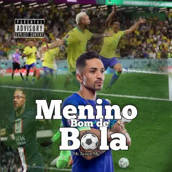 Menino Bom de Bola by Mc Junim Mg