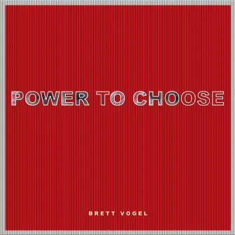 Power to Choose by Brett Vogel