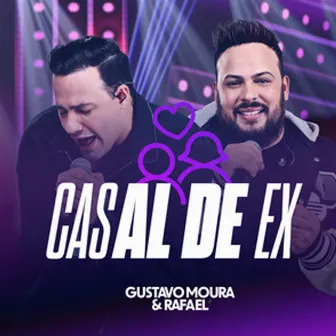 Casal de Ex (Ao Vivo) by Gustavo Moura & Rafael