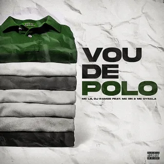 Vou de Polo (feat. MC Dybala & MC BN) by MC LZ