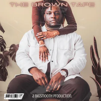 The Brown Tape by Bigsmooth