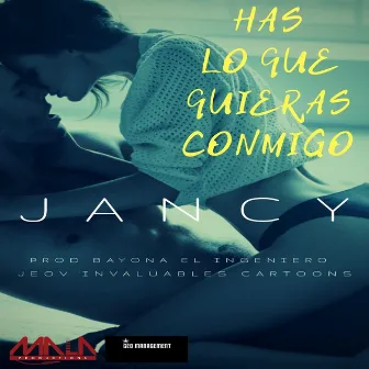 Has Lo Que Quieras Conmigo by Jancy