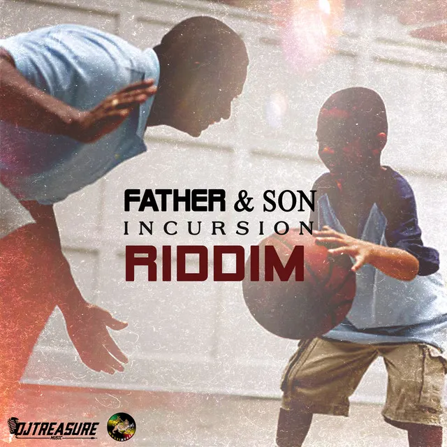 Father & Son Incursion Riddim