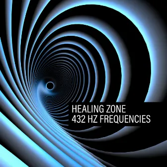 Healing Zone 432 Hz Frequencies: Increases the Mental Clarity and Unlocks Intuition by Deep Healing