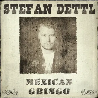 Mexican Gringo by Stefan Dettl