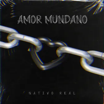 Amor Mundano by Nativo Real