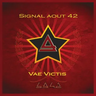 Vae Victis by SIGNAL AOUT 42