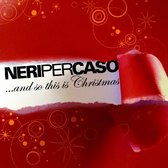 ...And So This Is Christmas 2008 by Neri Per Caso