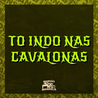 To Indo nas Cavalonas by Mc Luca M