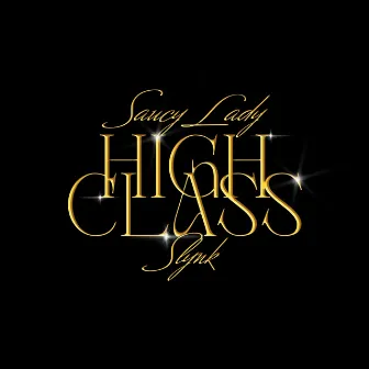 High Class by Saucy Lady