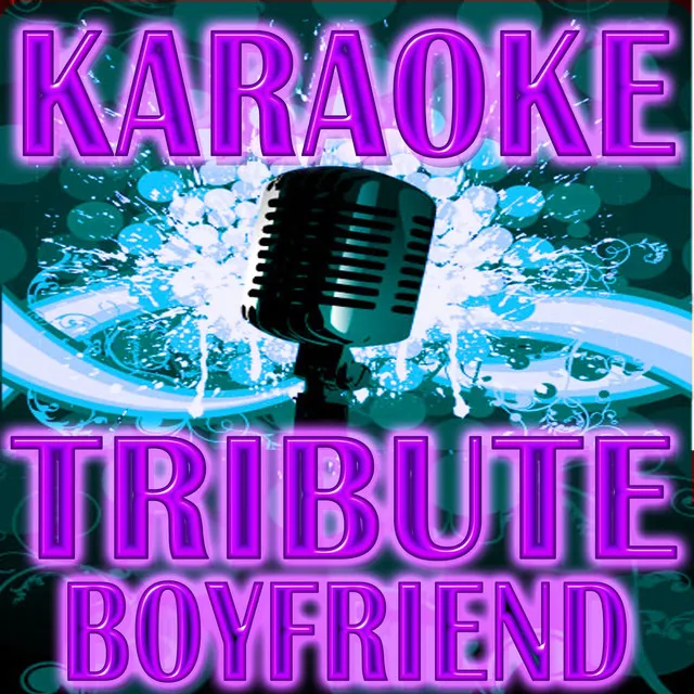 Boyfriend (Justin Bieber Karaoke Tribute)