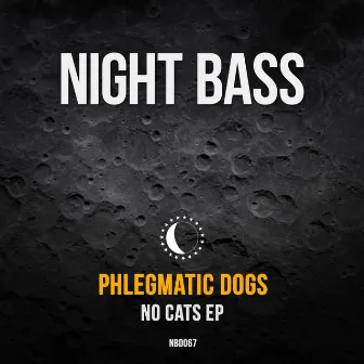 NO CATS by Phlegmatic Dogs