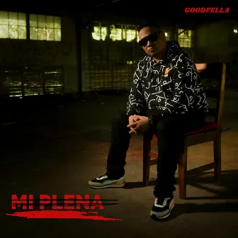 MI PLENA (2024 Remastered Version) by Goodfella