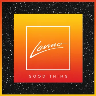 Good Thing by Lenno