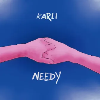 Needy by KARLI