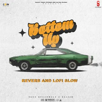 Bottom Up Reverb And Lofi Slow by Sukh Bohanwala