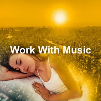 Work With Music by Relajado Musica Relajante para Perros