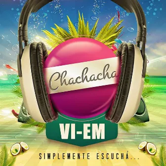 Cha Cha Cha by VI-EM