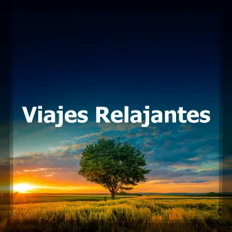 Viajes Relajantes by Musica Relajante Voyage