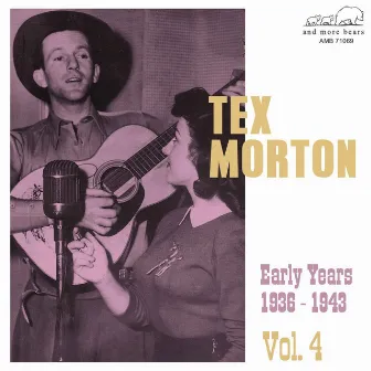 Early Years 1936-1943, Vol. 4 by Tex Morton