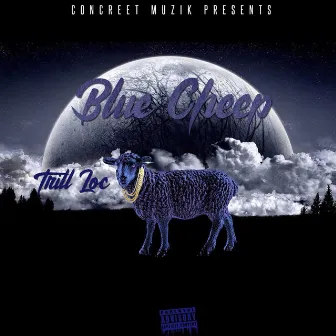 Blue Cheep by Trill Loc