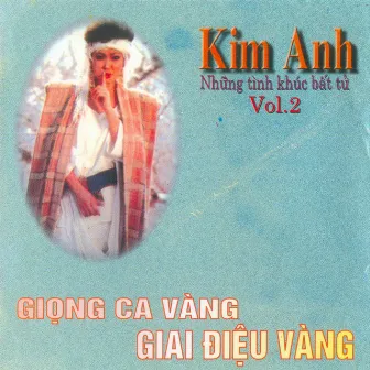 Kim Anh Vol.2 - Những Tình Khúc Bất Tử by Kim ANh