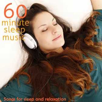 60 Minute Sleep Music: Songs for Sleep and Relaxation by Sleep Tribe