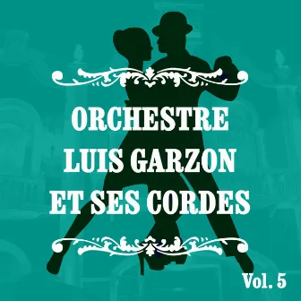 Orchestre Luis Garzon et ses cordes, Vol. 5 by Orchestre Luis Garzon Et Ses Cordes