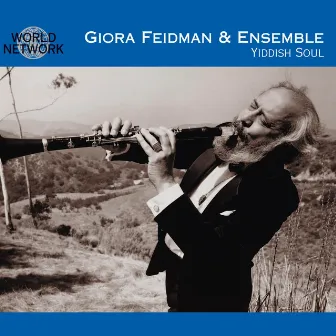 Yiddish Soul by Giora Feidman