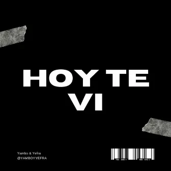 Hoy Te Vi by Yambo y Yefra