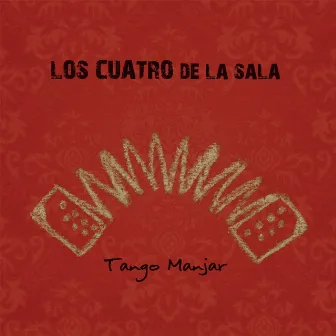 Tango Manjar by Los Cuatro De La Sala