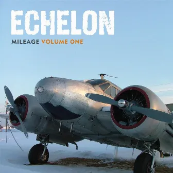 Mileage, Vol. 1 by Echelon