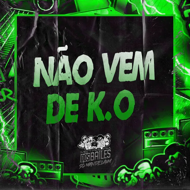 Não Vem de K.O