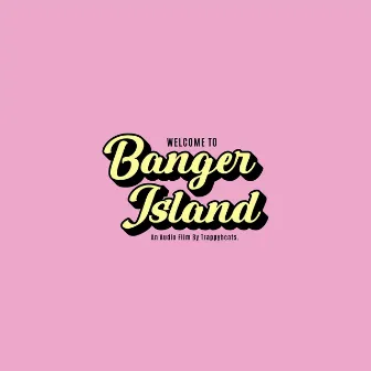 Banger Island by Trappybeats.