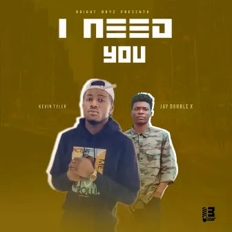 I Need You by Kevin Tyler