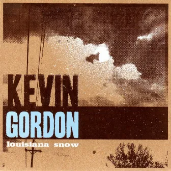 Louisiana Snow by Kevin Gordon