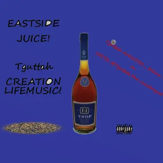 Eastside JUICE by Tguttah