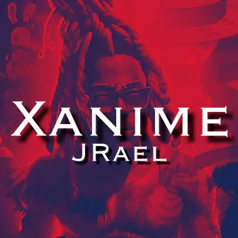 XANIME by Jrael