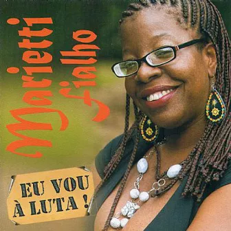 Eu Vou à Luta by Marietti Fialho