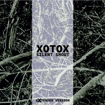 Silent Shout (Extended) by Xotox