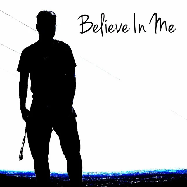 Believe in Me