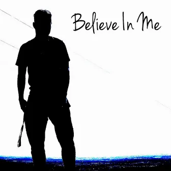 Believe in Me by Dtrue