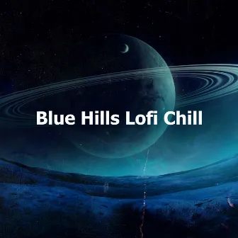 Blue Hills Lofi Chill by Simple Lo-Fi